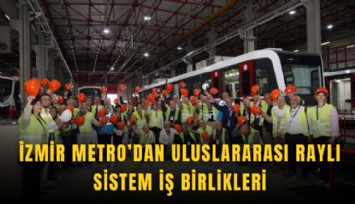 İzmir Metro’dan uluslararası raylı sistem iş birlikleri