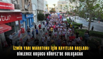İzmir Yarı Maratonu için kayıtlar başladı: Binlerce koşucu Körfez’de buluşacak