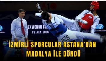 İzmirli sporcular Astana’dan madalya ile döndü