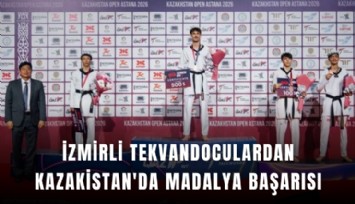 İzmirli tekvandoculardan Kazakistan'da madalya başarısı