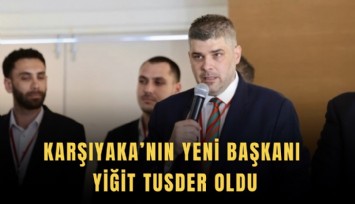 Karşıyaka’nın yeni Başkanı Yiğit Tusder oldu