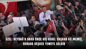 Özel: Beydağ'a daha önce hiç genel başkan gelmemiş, burada keşkek yemeye geldik