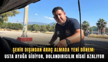 Şehir dışından araç almada yeni dönem: Usta ayağa gidiyor, dolandırıcılık riski azalıyor
