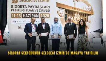 Sigorta sektörünün geleceği İzmir’de masaya yatırıldı