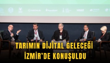 Tarımın dijital geleceği İzmir’de konuşuldu