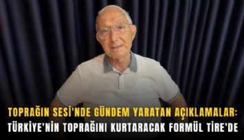 Toprağın Sesi'nde gündem yaratan açıklamalar: Türkiye'nin toprağını kurtaracak formül Tire'de