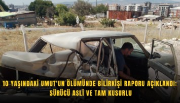 10 yaşındaki Umut'un ölümünde bilirkişi raporu açıklandı:  Sürücü asli ve tam kusurlu