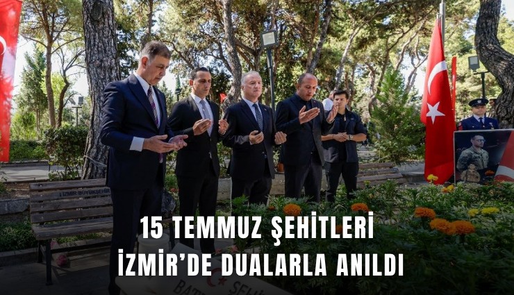 15 Temmuz şehitleri İzmir’de dualarla anıldı
