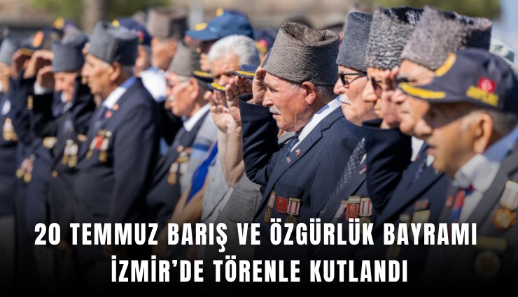 20 Temmuz Barış ve Özgürlük Bayramı İzmir’de törenle kutlandı