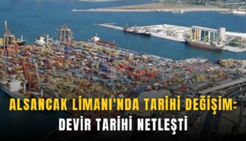 Alsancak Limanı'nda tarihi değişim: Devir tarihi netleşti