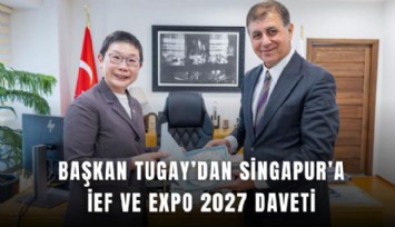 Başkan Tugay’dan Singapur’a İEF ve EXPO 2027 daveti