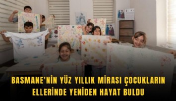 Basmane'nin yüz yıllık mirası çocukların ellerinde yeniden hayat buldu
