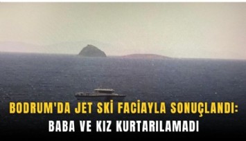 Bodrum'da jet ski faciayla sonuçlandı