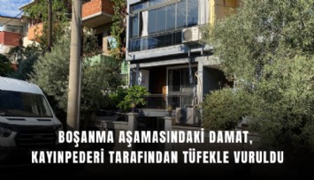 Boşanma aşamasındaki damat, kayınpederi tarafından tüfekle vuruldu