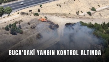 Buca'daki yangın kontrol altında