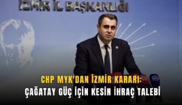 CHP MYK'dan İzmir kararı: Çağatay Güç için kesin ihraç talebi