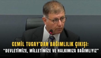 Cemil Tugay’dan bağımlılık çıkışı: Devletimize, milletimize ve halkımıza bağımlıyız