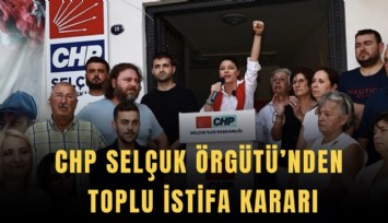 CHP Selçuk Örgütü’nden toplu istifa kararı