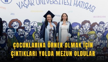 Çocuklarına örnek olmak için çıktıkları yolda mezun oldular
