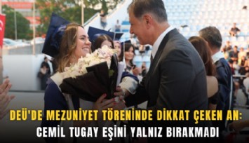 DEÜ’de mezuniyet töreninde dikkat çeken an:Cemil Tugay eşini yalnız bırakmadı