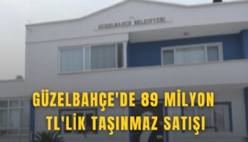 Güzelbahçe'de 89 milyon TL'lik taşınmaz satışı