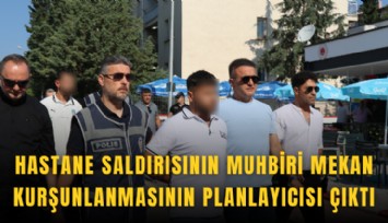 Hastane saldırısının muhbiri mekan kurşunlanmasının planlayıcısı çıktı