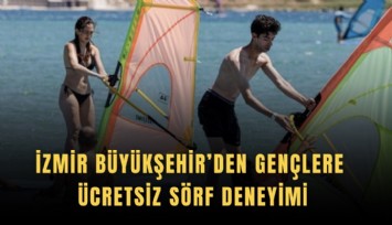 İzmir Büyükşehir’den gençlere ücretsiz sörf deneyimi