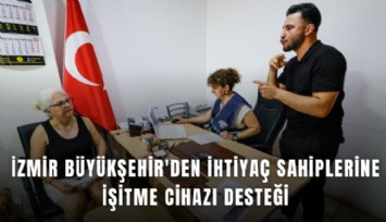 İzmir Büyükşehir'den ihtiyaç sahiplerine işitme cihazı desteği