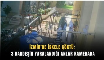 İzmir’de iskele çöktü: 3 kardeşin yaralandığı anlar kamerada
