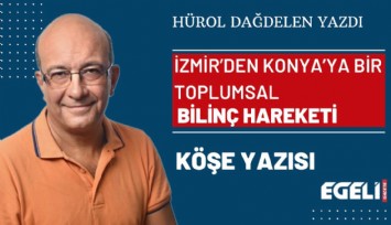 İzmir’den Konya’ya bir toplumsal bilinç hareketi