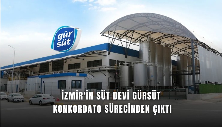 İzmir'in süt devi Gürsüt konkordato sürecinden çıktı