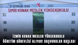 İzmir Konak Meslek Yüksekokulu öğretim görevlisi alıyor! Başvurular başladı