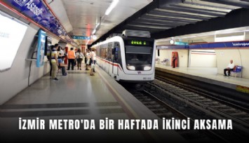 İzmir Metro'da bir haftada ikinci aksama