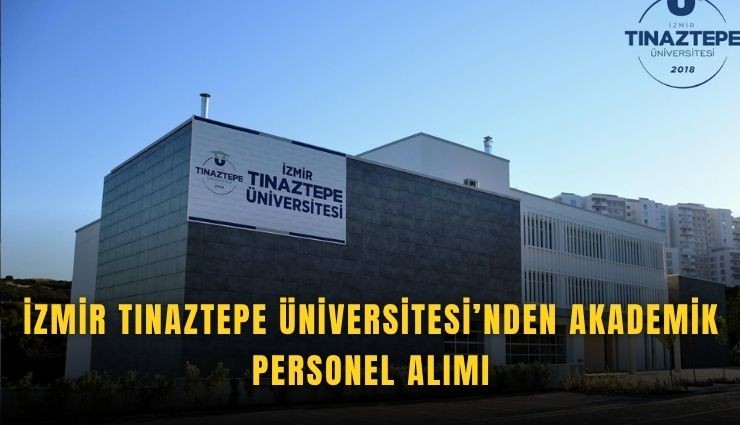 İzmir Tınaztepe Üniversitesi'nden akademik personel alımı