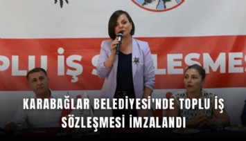 Karabağlar Belediyesi'nde toplu iş sözleşmesi imzalandı