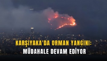 Karşıyaka'da orman yangını: Müdahale devam ediyor