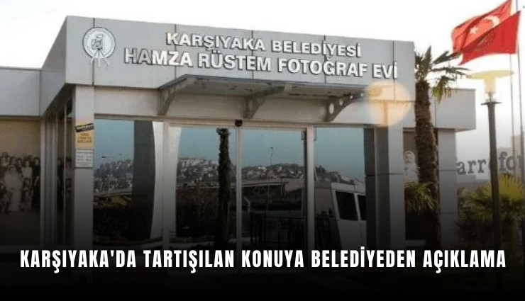 Karşıyaka'da tartışılan konuya belediyeden açıklama