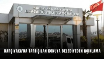 Karşıyaka'da tartışılan konuya belediyeden açıklama