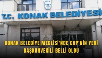 Konak Belediye Meclisi'nde CHP'nin yeni başkanvekili belli oldu