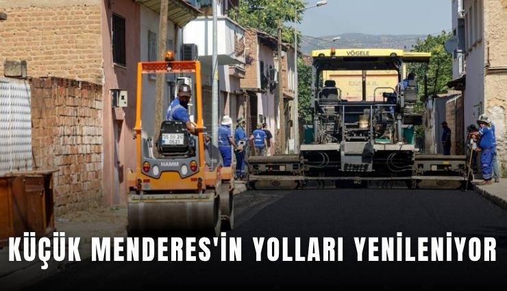Küçük Menderes'in yolları yenileniyor