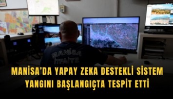 Manisa'da yapay zeka yangına geçit vermedi