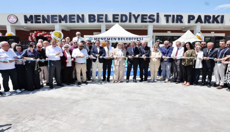 Menemen'e 100 TIR kapasiteli modern park hizmete açıldı