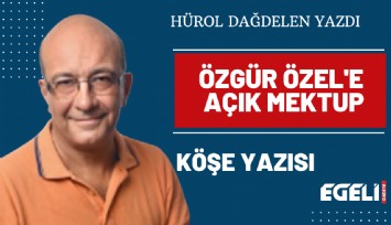 Özgür Özel'e açık mektup