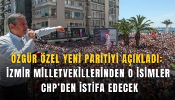 Özgür Özel Yeni Parti'yi açıkladı: İzmir Milletvekillerinden o isimler CHP'den istifa edecek
