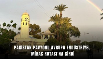 Pakistan Pavyonu Avrupa Endüstriyel Miras Rotası'na girdi