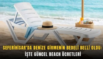 Seferihisar'da denize girmenin bedeli belli oldu: İşte güncel beach ücretleri
