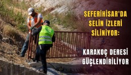 Seferihisar'da selin izleri siliniyor: Karakoç Deresi güçlendiriliyor