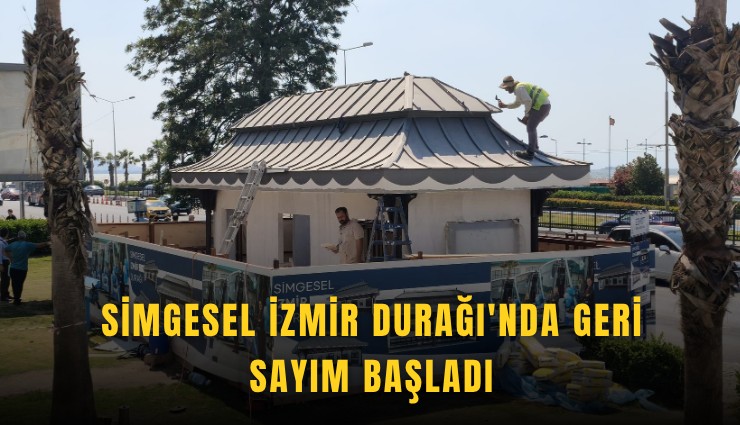 Simgesel İzmir Durağı'nda geri sayım başladı