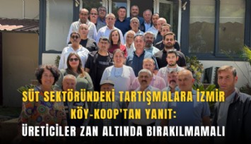 Süt sektöründeki tartışmalara İzmir Köy-Koop'tan yanıt: Üreticiler zan altında bırakılmamalı