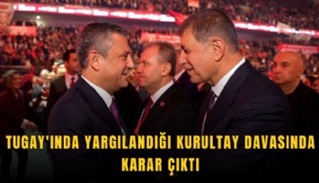 Tugay'ında yargılandığı kurultay davasında karar çıktı
